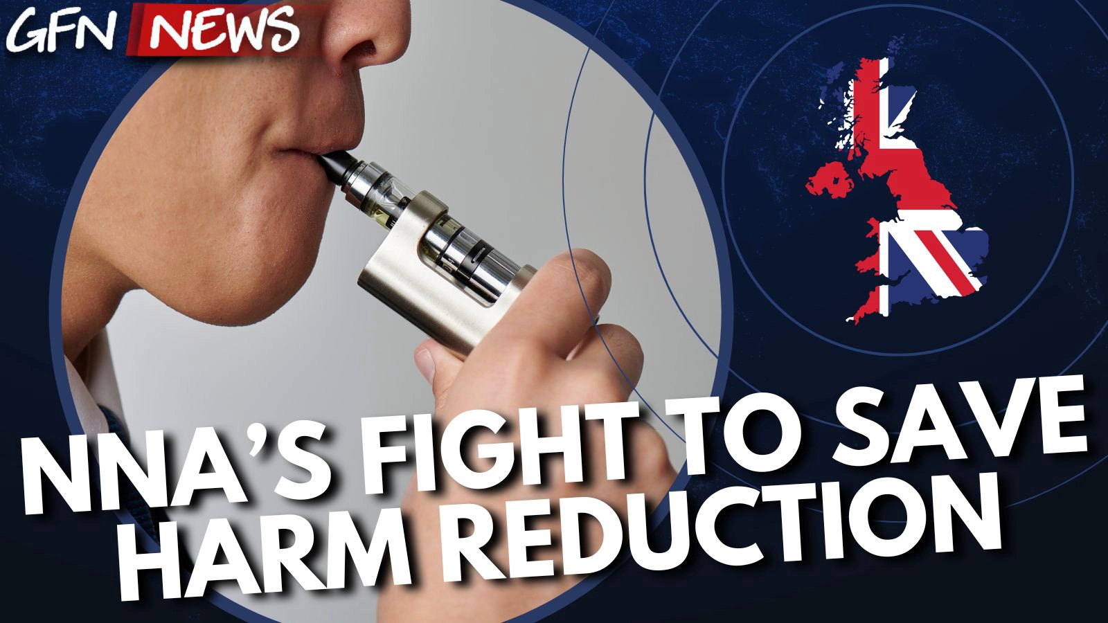GFN News #184 | Vaping Under Fire! The NNA’s Fight to Save Harm Reduction