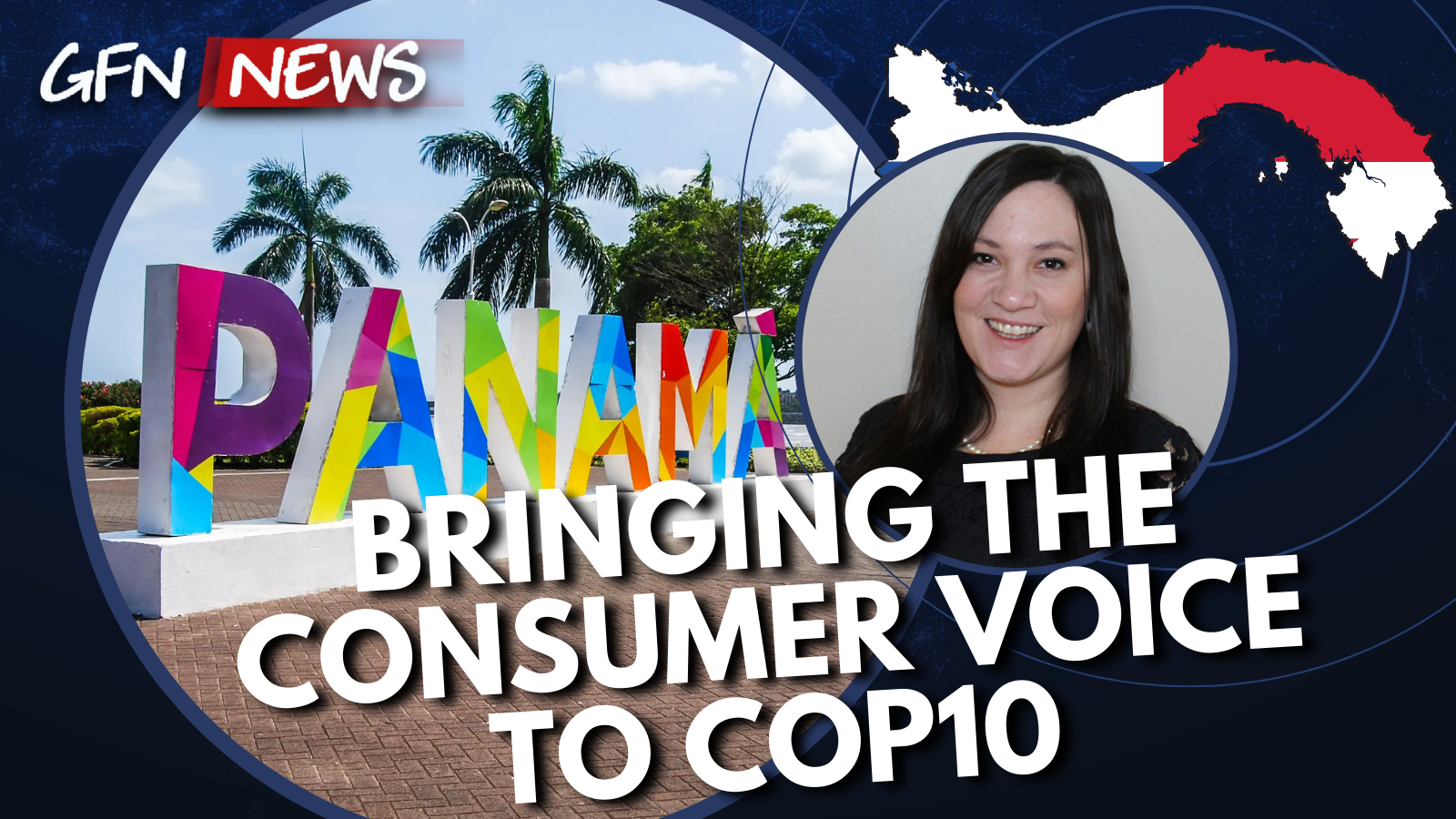 GFN News #88 | BRINGING THE CONSUMER VOICE TO COP10 | Featuring Lindsey Stroud