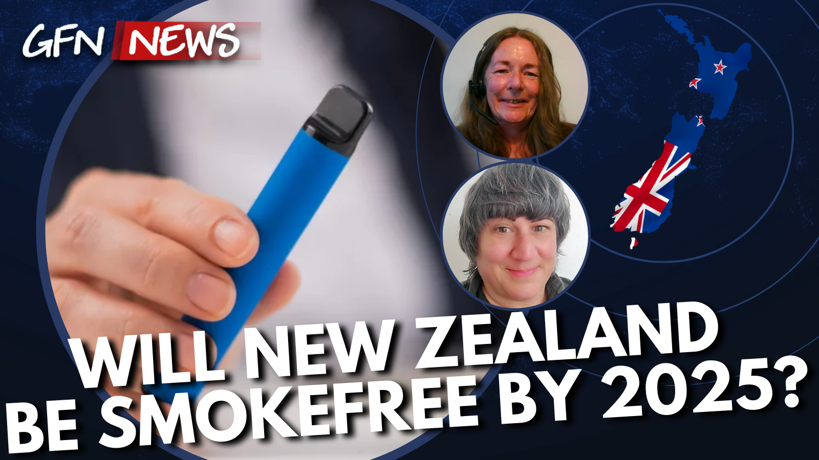 GFN News #94 | NEW ZEALAND'S SMOKEFREE DREAM | Featuring Jan Walsh and Nancy Loucas
