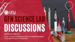 #GFN25 Science Discussion #17 | How to Avoid Pitfalls in Observational E-Cigarette Health Research