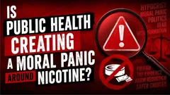 Is Public Health Creating a Moral Panic Around Nicotine?