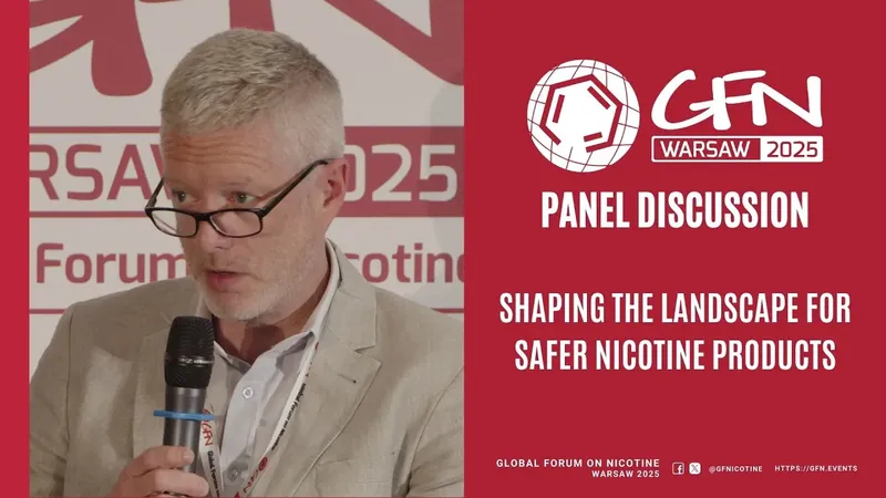 #GFN25 Panel Discussion | Shaping the landscape for safer nicotine products