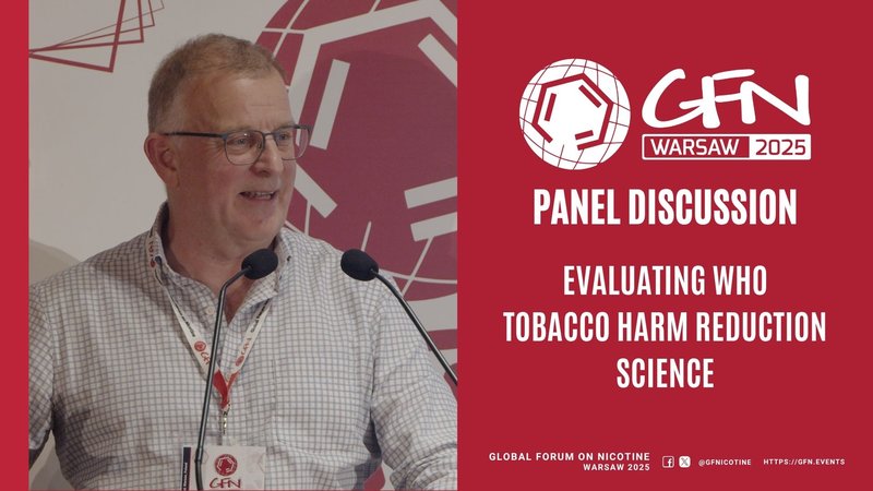 #GFN25 Panel Discussion | Evaluating WHO tobacco harm reduction science