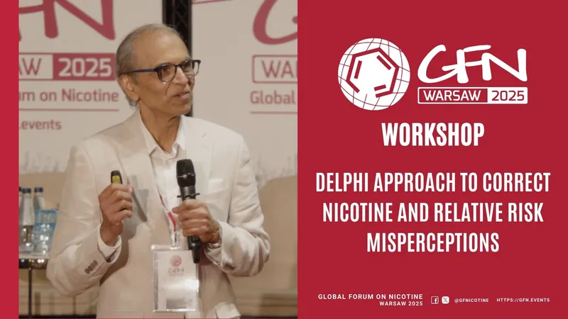 #GFN25 Workshop | Delphi Approach to correct nicotine and relative risk misperceptions