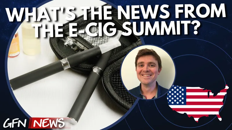 GFN News #111 | WHAT'S THE NEWS FROM THE E-CIG SUMMIT? | Featuring Will Godfrey of Filter Magazine