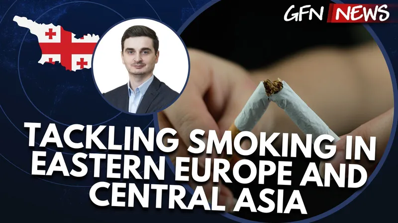 GFN News #137 | TACKLING SMOKING IN EASTERN EUROPE AND CENTRAL ASIA | Featuring Giorgi Mzhavanadze