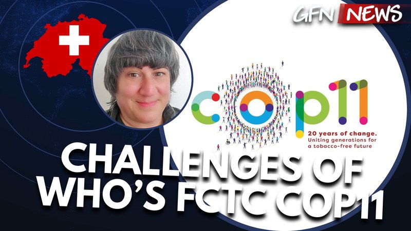 GFN News #160 | WHO's FCTC COP11 Challenges & Lack of Consumer Impact Explained | GFN News
