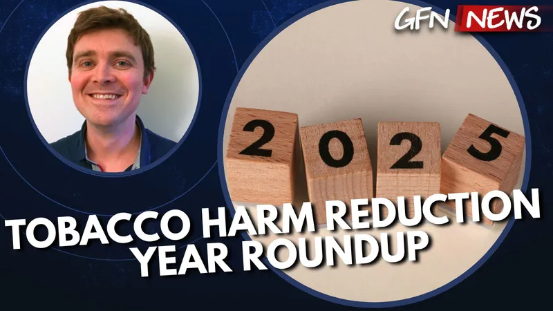 GFN News #168 | INSIDE TOBACCO HARM REDUCTION IN 2025