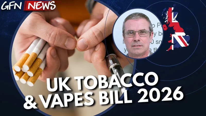 GFN News #169 | UK Tobacco & Vapes Bill 2026: Everything You Need to Know