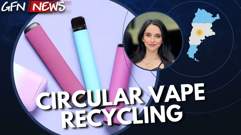 GFN News #181 | CIRCULAR VAPE RECYCLING AND THE FUTURE OF SUSTAINABLE THR