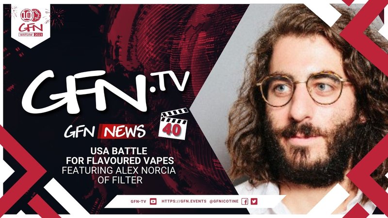 GFN News #40 | USA BATTLE FOR FLAVOURED VAPES | Featuring Alex Norcia of Filter