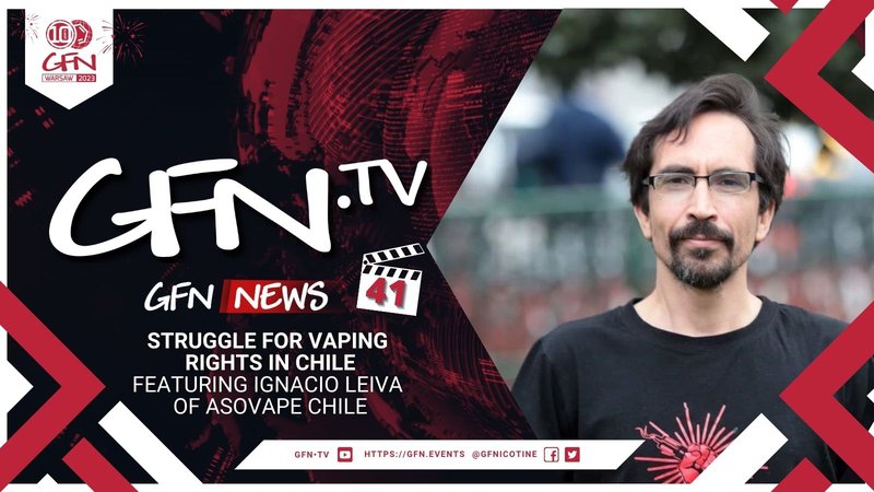 GFN News #41 | STRUGGLE FOR VAPING RIGHTS IN CHILE | Featuring Ignacio Leiva of AsoVape Chile