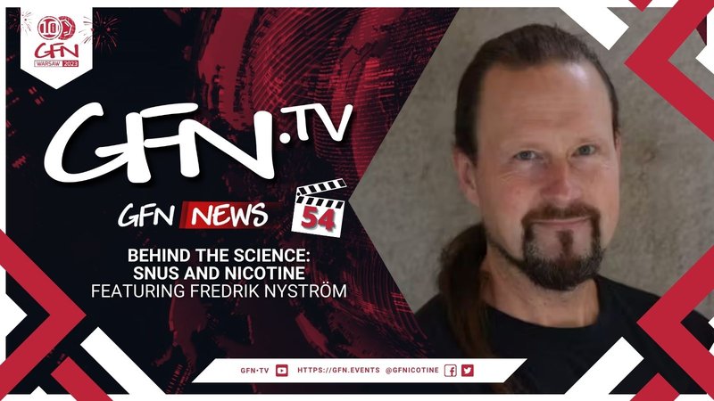 GFN News #54 | BEHIND THE SCIENCE: SNUS AND NICOTINE | Featuring Fredrik Nyström