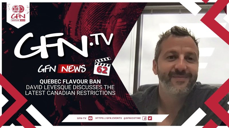 GFN News #62 | QUEBEC FLAVOUR BAN | David Levesque discusses the latest Canadian restrictions