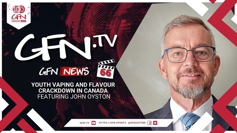 GFN News #66 | YOUTH VAPING AND FLAVOUR CRACKDOWN IN CANADA | Featuring John Oyston