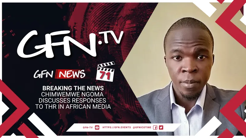 GFN News #71 | BREAKING THE NEWS | Chimwemwe Ngoma discusses responses to THR in African media