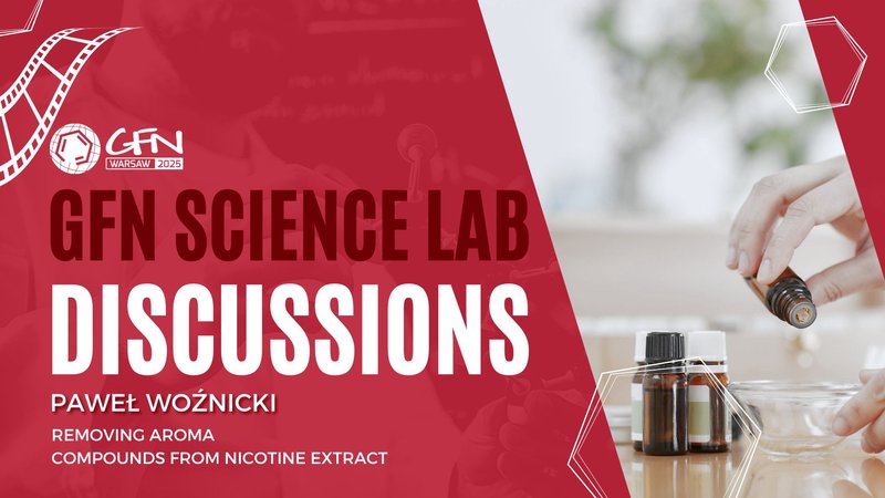 #GFN25 Science Lab Discussions #2 | Removing Aroma Compounds From Nicotine Extract